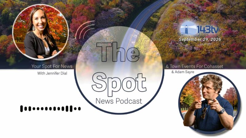 Cohasset’s The Spot News Podcast – September 29, 2026